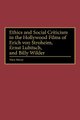Ethics and Social Criticism in the Hollywood Films of Erich von Stroheim, Ernst Lubitsch, and Billy Wilder (Hardcover, New):...