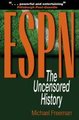 ESPN - The Uncensored History (Paperback, Revised): Michael Freeman