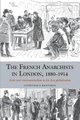 The French Anarchists in London, 1880-1914 - Exile and Transnationalism in the First Globalisation (Hardcover, New): Constance...