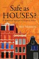 Safe as Houses? - A Historical Analysis of Property Prices (Paperback): Neil Monnery