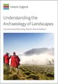 Understanding the Archaeology of Landscapes - A Guide to Good Recording Practice (Second Edition) (Paperback): Elaine Jamieson