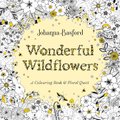 Wonderful Wildflowers - A Colouring Book & Floral Quest (Paperback): Johanna Basford