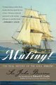 Mutiny! - The Real History of the H.M.S. Bounty (Paperback, 1st Cooper Square Press ed): Sir John Barrow