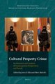 Cultural Property Crime - An Overview and Analysis of Contemporary Perspectives and Trends (Hardcover): Joris Kila, Marc...