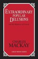 Extraordinary Popular Delusions - And the Madness of Crowds (Paperback, New ed): Charles Mackay