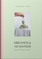 The General Store, Dressed & Seasoned - Simple Food. Big Flavour. (Hardcover): Colette Maclennan