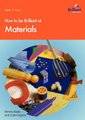 How to be Brilliant at Materials (Paperback): Winnie Wade, Colin Hughes