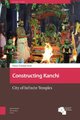 Constructing Kanchi - City of Infinite Temples (Hardcover): Emma Natalya Stein