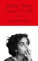 Mother Mary Comes To Me (Paperback): Arundhati Roy