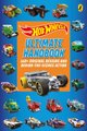 Hot Wheels: Ultimate Handbook: 160+ Original Designs and Behind-The-Scenes Action (Paperback): Hot Wheels