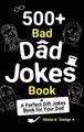 500+ Bad Dad Jokes Book - A Perfect Gift Jokes Book for Your Dad (Hardcover): Mable K Sledge