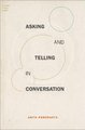 Asking and Telling in Conversation (Hardcover): Anita Pomerantz