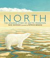 North - The Amazing Story of Arctic Migration (Paperback): Nick Dowson