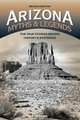 Arizona Myths and Legends - The True Stories behind History's Mysteries (Paperback, 2nd Edition): Sam Lowe
