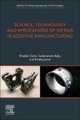 Science, Technology and Applications of Metals in Additive Manufacturing (Paperback): Bhaskar Dutta, Sudarsanam Babu, Bradley...