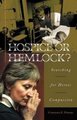 Hospice or Hemlock? - Searching for Heroic Compassion (Hardcover): Constance Putnam