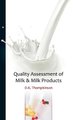 Quality Assessment of Milk & Milk Products (Hardcover): D.K. Thompkinson