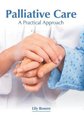 Palliative Care: A Practical Approach (Hardcover): Lily Bowen