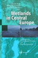 Wetlands in Central Europe - Soil Organisms, Soil Ecological Processes and Trace Gas Emissions (Hardcover, 2002 ed.): Gabriele...