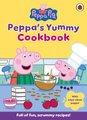 Peppa Pig: Peppa's Yummy Cookbook - (3 - 7 years) (Hardcover): Peppa Pig