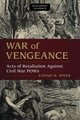 War of Vengeance - Acts of Retaliation Against Civil War Pows (Paperback): Lonnie Speer