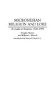 Micronesian Religion and Lore - A Guide to Sources, 1526-1990 (Hardcover): Douglas Haynes, William L. Wuerch