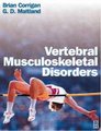 Vertebral Musculoskeletal Disorders (Paperback): Brian Corrigan, Geoff D. Maitland