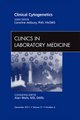 Clinical Cytogenetics, An Issue of Clinics in Laboratory Medicine, Volume 31-4 (Hardcover): Caroline Astbury