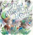 Spirits of the Northern Lights (Hardcover): Skye Durocher