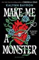 Make Me a Monster (Paperback): Kalynn Bayron