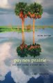 Paynes Prairie - The Great Savanna: A History and Guide (Paperback, Second Edition): Lars Andersen