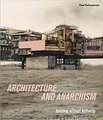 Architecture and Anarchism - Building without Authority (Paperback): Paul Dobraszczyk