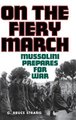 On the Fiery March - Mussolini Prepares for War (Hardcover, New): G. Bruce Strang