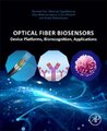 Optical Fiber Biosensors - Device Platforms, Biorecognition, Applications (Paperback): Daniele Tosi, Marzhan Sypabekova, Aliya...