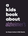 A Kids Book About Alzheimer's (Hardcover): Kiki Kouris, Tanya Iovino