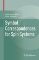 Symbol Correspondences for Spin Systems (Hardcover, 2014 ed.): Pedro de M. Rios, Eldar Straume