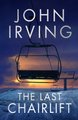 The Last Chairlift (Hardcover): John Irving