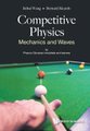 Competitive Physics: Mechanics And Waves (Paperback): Jinhui Wang, Bernard Ricardo Widjaja