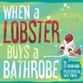 When a Lobster Buys a Bathrobe (Hardcover): Ed Shankman