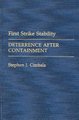 First Strike Stability - Deterrence after Containment (Hardcover, New): Stephen J Cimbala