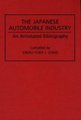 The Japanese Automobile Industry - An Annotated Bibliography (Hardcover, Annotated edition): Sheau-Yu J Chao