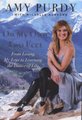 On My Own Two Feet - From Losing My Legs to Learning the Dance of Life (Hardcover): Amy Purdy, Michelle Burford
