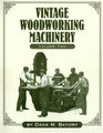 Vintage Woodworking Machinery (Paperback): Dana Martin Batory
