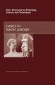Skin: Discourse on Emerging Science and Techniques, An Issue of Clinics in Plastic Surgery, Volume 39-1 (Hardcover): Elsevier...