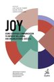 Joy - Using strategic communication to improve well-being and organizational success (Hardcover): Ana Vercic, Ralph Tench,...