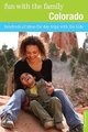 Fun with the Family Colorado - Hundreds Of Ideas For Day Trips With The Kids (Paperback, Seventh Edition): Doris Kennedy