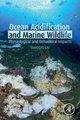 Ocean Acidification and Marine Wildlife - Physiological and Behavioral Impacts (Paperback): Guangxu Liu