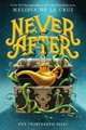 Never After: The Thirteenth Fairy (Paperback): Melissa de la Cruz