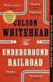 The Underground Railroad - Winner of the Pulitzer Prize for Fiction 2017 (Paperback): Colson Whitehead