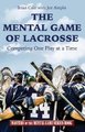 The Mental Game of Lacrosse - Competing One Play at a Time (Paperback): Joe Amplo, Brian Cain